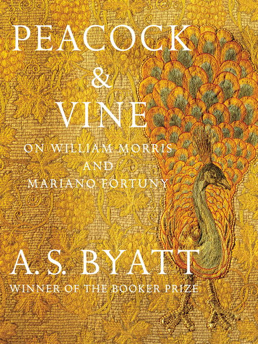 Title details for Peacock & Vine by A. S. Byatt - Wait list